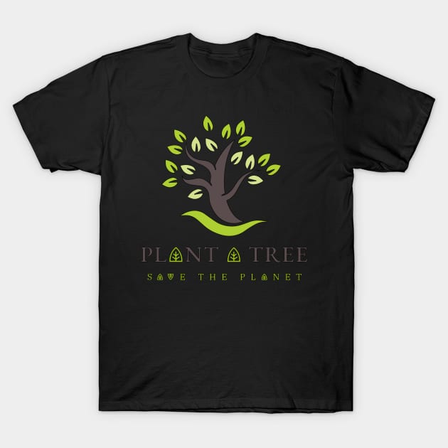 Plan a tree and Save the Planet T-Shirt by Birding_by_Design